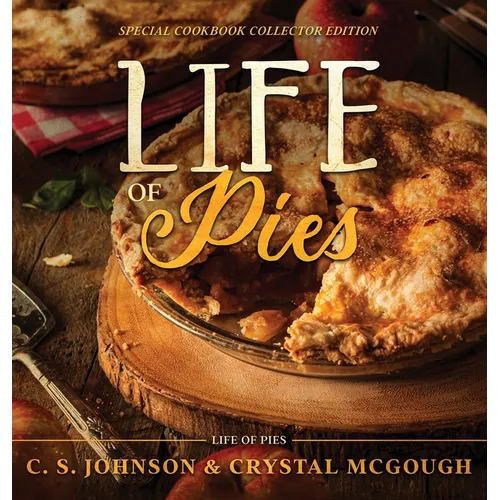 Life of Pies: Special Cookbook Collector Edition: The Official Cookbook: A