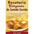 Recetario Cetogénico de Comida Sureña: Recetas sureñas de clase mundial altas en grasa y bajas en carbohidratos