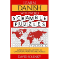 Learn Danish with Word Scramble Puzzles Volume 1: Learn Danish Language Vocabulary with 110 Challenging Bilingual Word Scramble Puzzles
