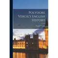 Polydore Vergil's English History