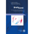 Briefkunst: Der Andere Blick Auf Korrespondenzen. Gesammelte Essays Fur Renate Stauf