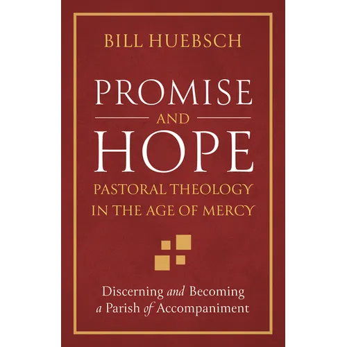 Promise and Hope: Pastoral Theology in the Age of Mercy