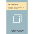 The Spearhead: The World War II History Of The 5th Marine Division