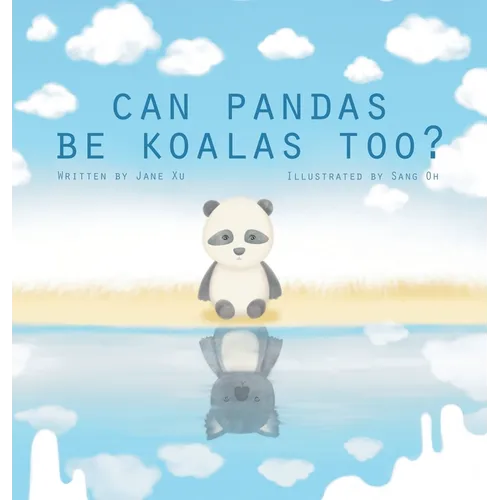 Can Pandas Be Koalas Too?: A Story About Identity, Belonging, and Self-Acceptance