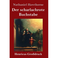 Der scharlachrote Buchstabe (Großdruck): Roman