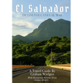 El Salvador: De Los Volcanes Al Mar