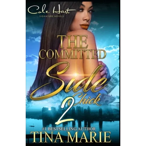 The Committed Side Chick 2: An African American Romance