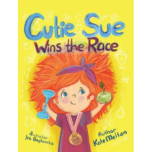 Cutie Sue Wins the Race: Children's Book on Sports, Self-Discipline and Healthy Lifestyle