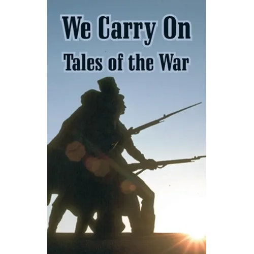 We Carry On: Tales of the War