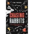 Chasing Rabbits: Reclaiming God's Plan For Rest