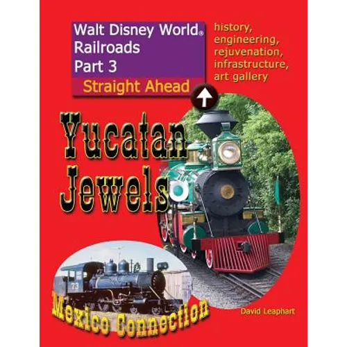 Walt Disney World Railroads Part 3 Yucatan Jewels