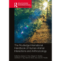 The Routledge International Handbook of Human-Animal Interactions and Anthrozoology