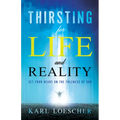 Thirsting for Life and Reality: Set Your Heart on the Fullness of God