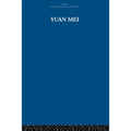Yuan Mei: Eighteenth Century Chinese Poet