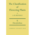 The Classification of Flowering Plants: Volume 2, Dicotyledons