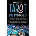 Tarot para principiantes: Todo lo que necesita saber sobre la lectura de las cartas del tarot, las tiradas, la astrología, la cábala, la adivinación,