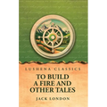 To Build a Fire and Other Tales