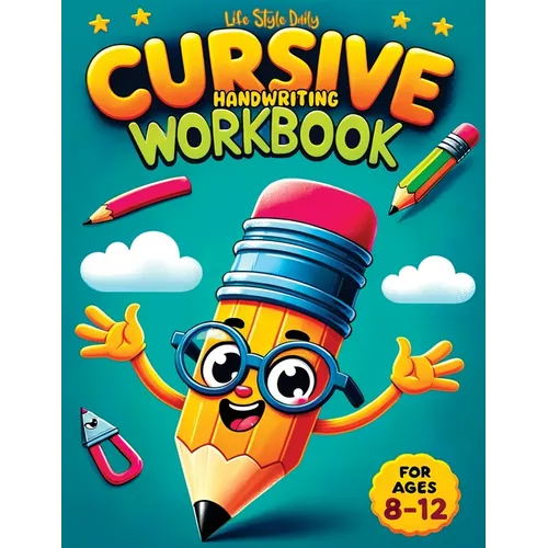 Cursive Workbook for Kids ages 8-12: A Beginner's Workbook For Learning Beautiful And Magical Calligraphy - A Book for Children to Learn Traditional I