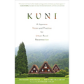 Kuni: A Japanese Vision and Practice for Urban-Rural Reconnection