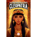 Cleopatra: Una aventura épica para niños sobre la faraona que desafió a Roma