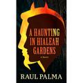 A Haunting in Hialeah Gardens