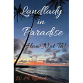 Landlady in Paradise - How Not To!