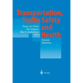 Transportation, Traffic Safety and Health -- Human Behavior: Fourth International Conference, Tokyo, Japan, 1998