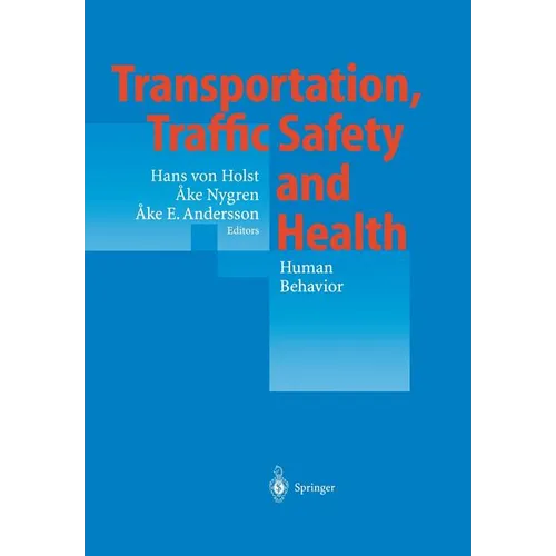 Transportation, Traffic Safety and Health -- Human Behavior: Fourth International Conference, Tokyo, Japan, 1998
