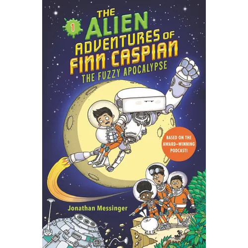 The Alien Adventures of Finn Caspian #1: The Fuzzy Apocalypse