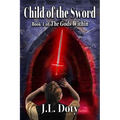 Child of the Sword: Epic Fantasy of Magic, Witches and Demon Halfmen