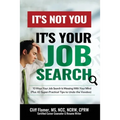 It's Not You, It's Your Job Search: 10 Ways Your Job Search Is Messing With Your Mind (Plus 43 Super-Practical Tips to Undo the Voodoo)