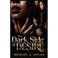 The Dark Side of Desire