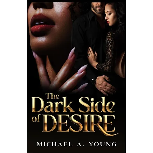 The Dark Side of Desire