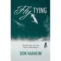 Fly Tying: Proven Flies for the Pacific Northwest