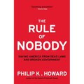 Rule of Nobody: Saving America from Dead Laws and Broken Government