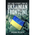 First Hand Accounts from the Ukrainian Frontline