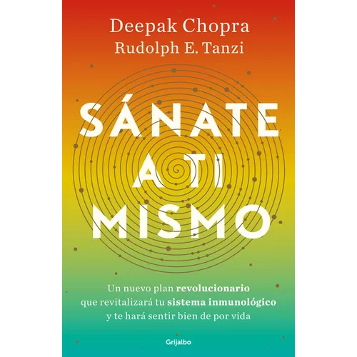 Sánate a Ti Mismo / The Healing Self: A Revolutionary New Plan to Supercharge Your Immunity and Stay Well for Life