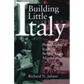 Building Little Italy: Philadelphia's Italians Before Mass Migration