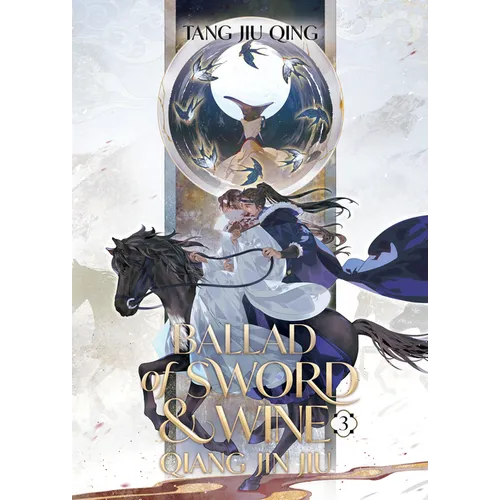 Ballad of Sword and Wine: Qiang Jin Jiu (Novel) Vol. 3