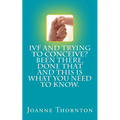 IVF and trying to conceive? Been there, done that and this is what you need to know.