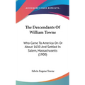The Descendants Of William Towne: Who Came To America On Or About 1630 And Settled In Salem, Massachusetts (1900)