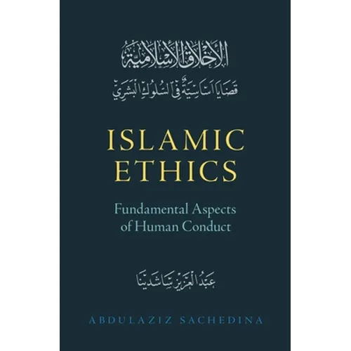 Islamic Ethics: Fundamental Aspects of Human Conduct