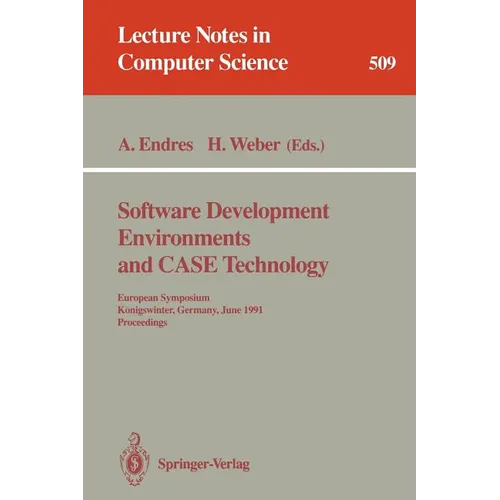 Software Development Environments and Case Technology: European Symposium, Königswinter, June 17-19, 1991. Proceedings