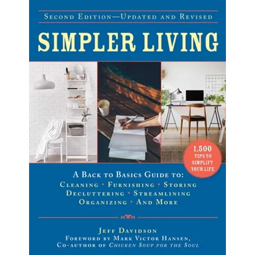 Simpler Living, Second Edition--Revised and Updated: A Back to Basics Guide to Cleaning, Furnishing, Storing, Decluttering, Streamlining, Organizing,