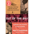 Out of the Sky: Heroism and Rebirth in Nazi Europe