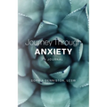 Journey Through Anxiety: A Journal