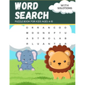 Word Search Puzzle Book For Kids Ages 4-10: boost your child's learning while providing hours of screen-free entertainment