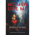 Women Like Me: Whispers of the Heart: True Stories of Love and Wisdom