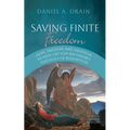 Saving Finite Freedom: Hope, Freedom, and Salvation in Hans Urs Von Balthasar's Theology of Redemption