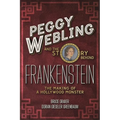 Peggy Webling and the Story behind Frankenstein: The Making of a Hollywood Monster